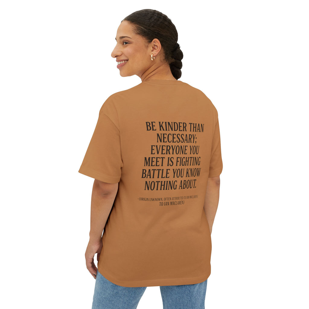 Be Kinder Than Necessary Tee — Oversized Boxy Inspirational Quote Shirt