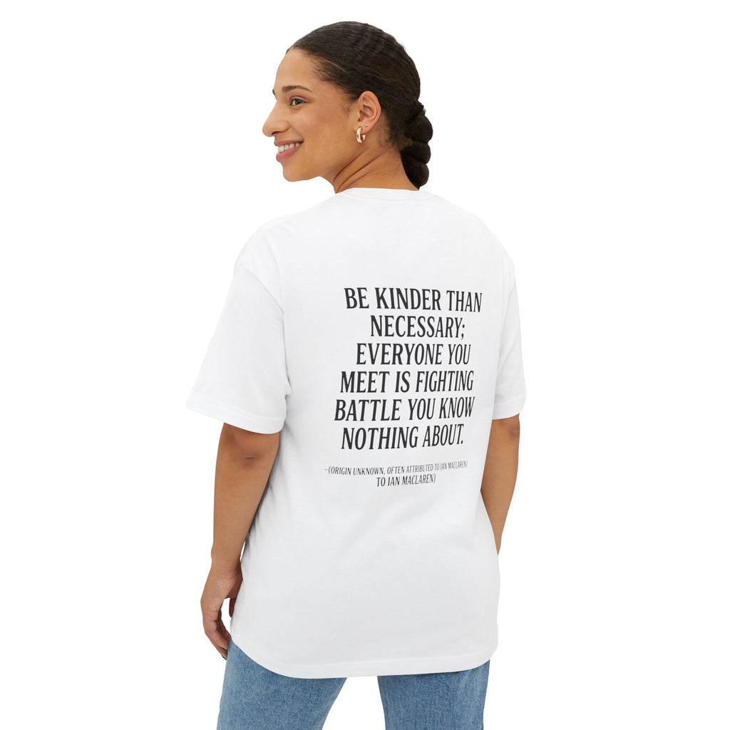 Be Kinder Than Necessary Tee — Oversized Boxy Inspirational Quote Shirt