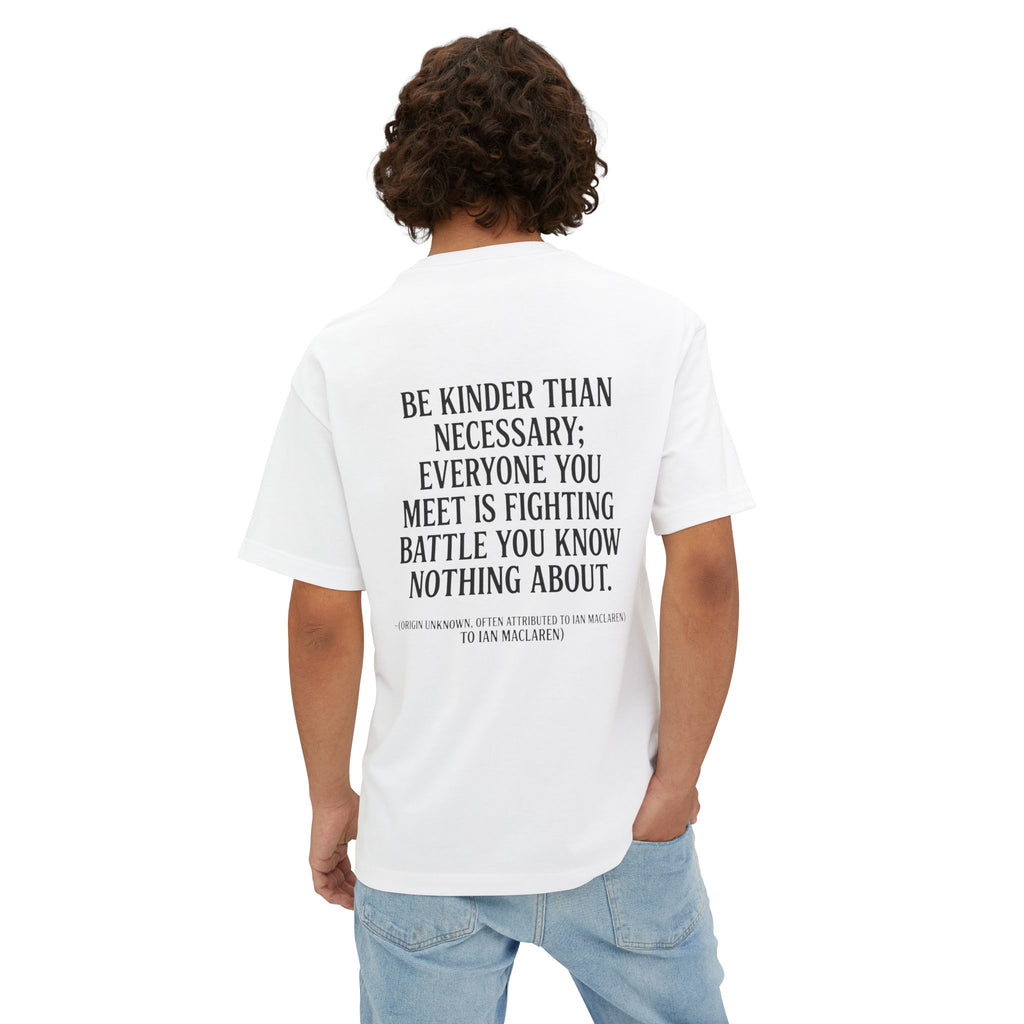 Be Kinder Than Necessary Tee — Oversized Boxy Inspirational Quote Shirt