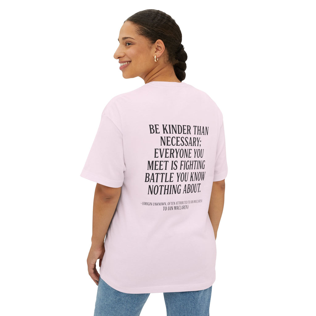 Be Kinder Than Necessary Tee — Oversized Boxy Inspirational Quote Shirt